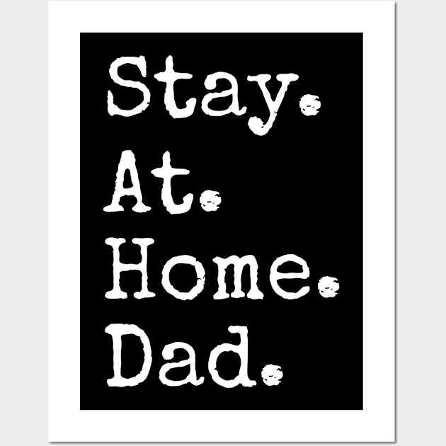 Stay-At-Home Dad, Period, White Text Wall Art by Sahdtastic